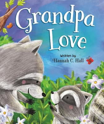 Grandpa Love - Hall, Hannah C