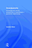 Grandparents: Archetypal and clinical perspectives on grandparent-grandchild relationships