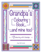 Grandpa's Colouring Book...and Mine Too!: I Love Colouring with Grandad