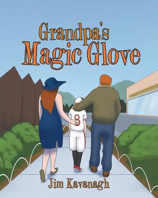 Grandpa's Magic Glove - Kavanagh, Jim