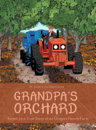 Grandpa's Orchard: Based on a True Story of an Oregon Family Farm