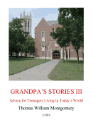 Grandpa's Stories III: Advice for Teenagers Living in Today's World