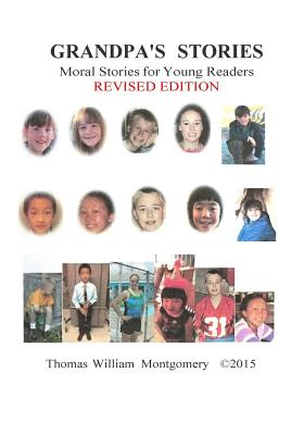 Grandpa's Stories: : Moral Stories for Young Readers Revised Edition - Montgomery, Thomas William