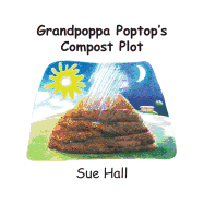 Grandpoppa Poptop's Compost Plot