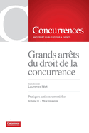 Grands arrts du droit de la concurrence: Pratiques anticoncurrentielles - Volume II: Mise en oeuvre