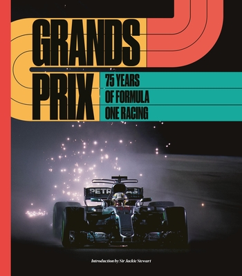 Grands Prix: 75 Years of Formula One Racing - Motorsport Images