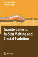 Granite Genesis: In-Situ Melting and Crustal Evolution