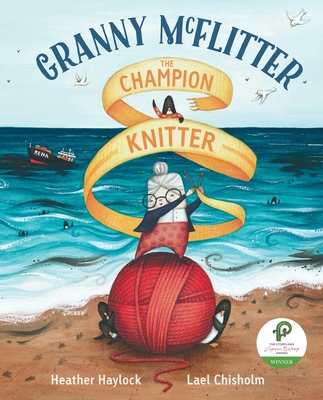 Granny McFlitter, the Champion Knitter - Haylock, Heather