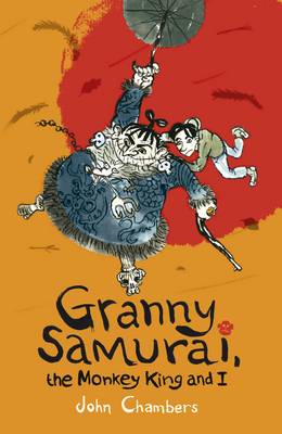 Granny Samurai, the Monkey King and I - Chambers, John