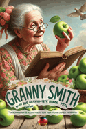 Granny Smith und die Geschichte ihrer ?pfel: Die Geschichte der ber?hmten Granny-Smith-?pfel