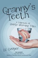 Granny's Teeth: A Collection of Quirky Rhyming Tales