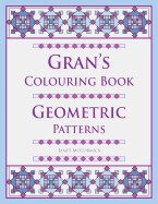 Gran's Colouring Book: Geometric Patterns