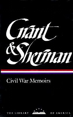 Grant and Sherman: Civil War Memoirs Boxed Set - Grant, Ulysses S, and Sherman, William Tecumseh, and McFeely, Mary D (Editor)