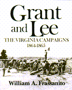Grant & Lee: The Virginia Campaigns, 1864-1865