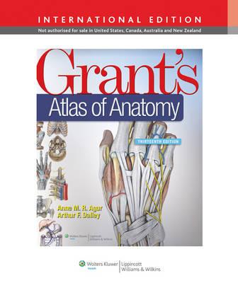 Grant's Atlas of Anatomy - Agur, Anne M. R., M.Sc, PhD, and Dalley, Arthur F., PhD