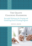 Grants Coaching Handbook: Successful Techniques for Creating and Conducting Grants Coaching Programs