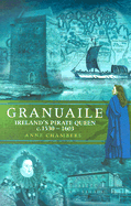 Granuaile: Ireland's Pirate Queen C.1530-1603