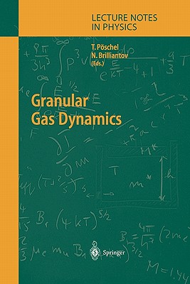 Granular Gas Dynamics - Pschel, Thorsten (Editor), and Brilliantov, Nikolai V. (Editor)
