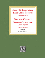 Granville Proprietary Land Office Records: Orange County, North Carolina. (Volume #4): Miscellaneous Records