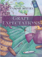 Grape Expectations: A Pennsylvania Dutch Mystery with Recipes