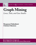 Graph Mining: Laws, Tools, and Case Studies