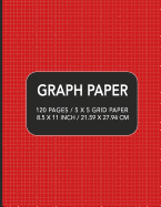 Graph Paper: 120 pages / 5 x 5 Grid Paper 8.5 x 11 Inch / 21.59 x 27.94 cm