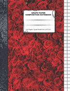 Graph Paper Composition Notebook: 110 Pages - Quad Ruled 4x4 - 8.5" x 11" Red Roses Large Notebook with Grid Paper - Math Notebook For Students