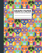 Graph Paper Composition Notebook: Cover Features Cool & Pretty Skeletons- Perfect for Students and Teachers in all grades for school home work - Good for Math, Physics, Science Class & Exercise Book for any subjects