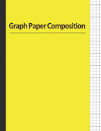 Graph Paper Composition Notebook: Quad Ruled 4x4. Graphing Paper Composition Book for Math & Science Students, 4 Squares per Inch - Yelow Cover (Large, 8.5 x 11)(100 Pages)