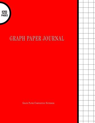 Graph Paper Journal: Graph Paper Composition Notebook: 1 Inch Squares Large 120 Pages, 8.5" X 11" Red Graph Paper Sheets - Journals, Blank Books