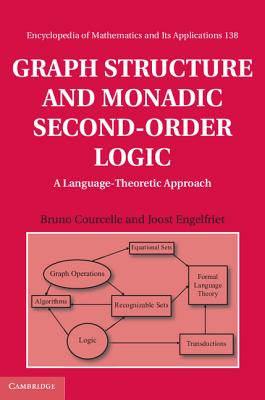 Graph Structure and Monadic Second-Order Logic: A Language-Theoretic Approach - Courcelle, Bruno, and Engelfriet, Joost