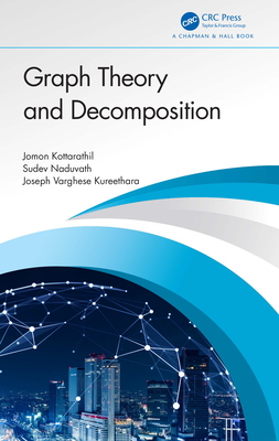 Graph Theory and Decomposition - Kottarathil, Jomon, and Naduvath, Sudev, and Kureethara, Joseph Varghese