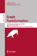 Graph Transformation: 12th International Conference, Icgt 2019, Held as Part of Staf 2019, Eindhoven, the Netherlands, July 15-16, 2019, Proceedings