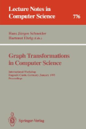 Graph Transformations in Computer Science: International Workshop, Dagstuhl Castle, Germany, January 4 - 8, 1993. Proceedings