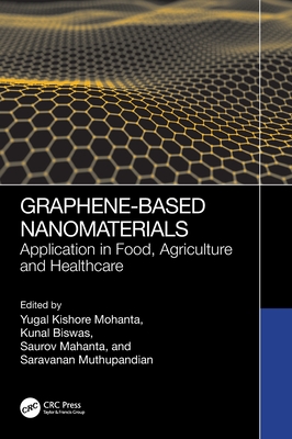 Graphene-Based Nanomaterials: Application in Food, Agriculture and Healthcare - Kishore Mohanta, Yugal (Editor), and Biswas, Kunal (Editor), and Mahanta, Saurov (Editor)