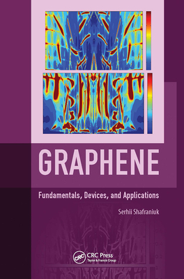 Graphene: Fundamentals, Devices, and Applications - Shafraniuk, Serhii