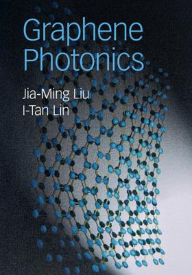 Graphene Photonics - Liu, Jia-Ming, and Lin, I-Tan