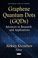 Graphene Quantum Dots (GQDs): Advances in Research and Applications