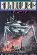 Graphic Classics Volume 3: H. G. Wells - 1st Edition - Wells, H G, and O'Neill, Dan, and Williamson, Skip