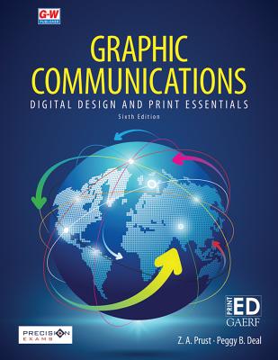 Graphic Communications: Digital Design and Print Essentials - Prust, Z A, and Deal, Peggy B