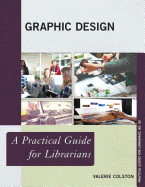 Graphic Design: A Practical Guide for Librarians