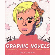 Graphic Novels: Stories to Change Your Life - Gravett, Paul