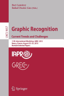 Graphic Recognition. Current Trends and Challenges: 11th International Workshop, Grec 2015, Nancy, France, August 22-23, 2015, Revised Selected Papers