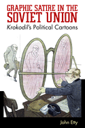 Graphic Satire in the Soviet Union: Krokodil's Political Cartoons