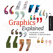 Graphics Explained: 7 Top Designers, 7 Briefs, 49 Solutions... in Their Own Words