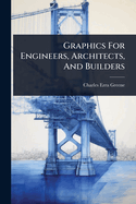 Graphics For Engineers, Architects, And Builders