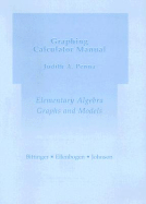 Graphing Calculator Manual for Elementary Algebra: Graphs & Models