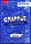 Grapple Preteen Sunday School Pak Volume 2 (Winter): Preteens' Toughest Questions. the Bible's Smartest Answers.