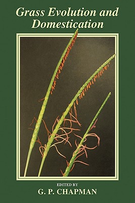 Grass Evolution and Domestication - Chapman, G P (Editor)