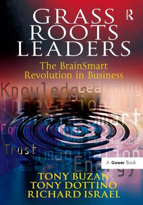 Grass Roots Leaders: The Brainsmart Revolution in Business - Buzan, Tony, and Dottino, Tony